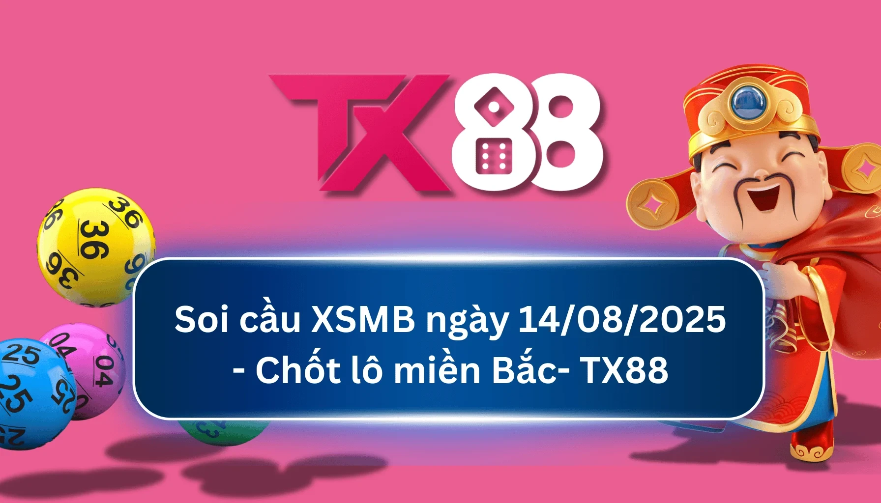 TX88 Soi Cầu XSMB 14/08/2025: Chọn số tài lộc cùng TX88